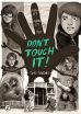 Don´t Touch It!