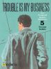 Trouble is my business # 05 (von 6)