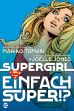 Supergirl: Einfach super?!
