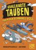 Knallharte Tauben (04) haben den Schnabel voll