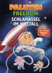 Paluten Freedom (02, Roman) - Schlamassel im Weltall