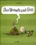 Mensch und Gott, Der