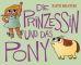 Prinzessin und das Pony, Die (Bilderbuch)