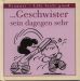 Peanuts: ... Geschwister sein dagegen sehr